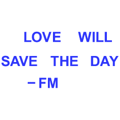Love Will Save The Day FM logo